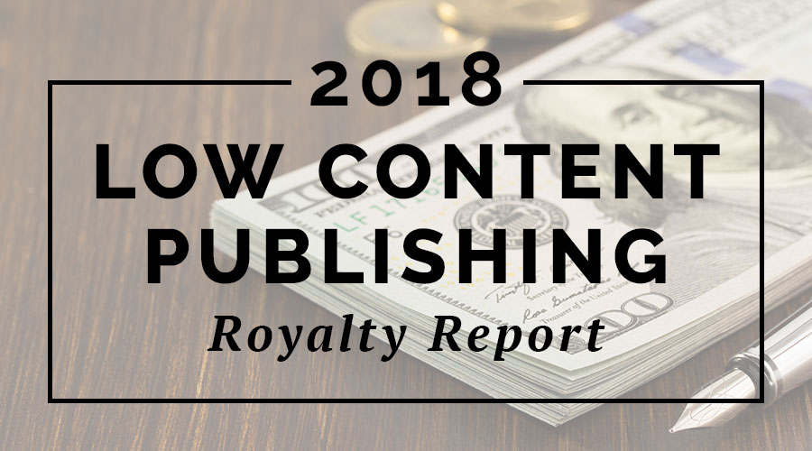2018 Low-Content Publishing Royalty Report
