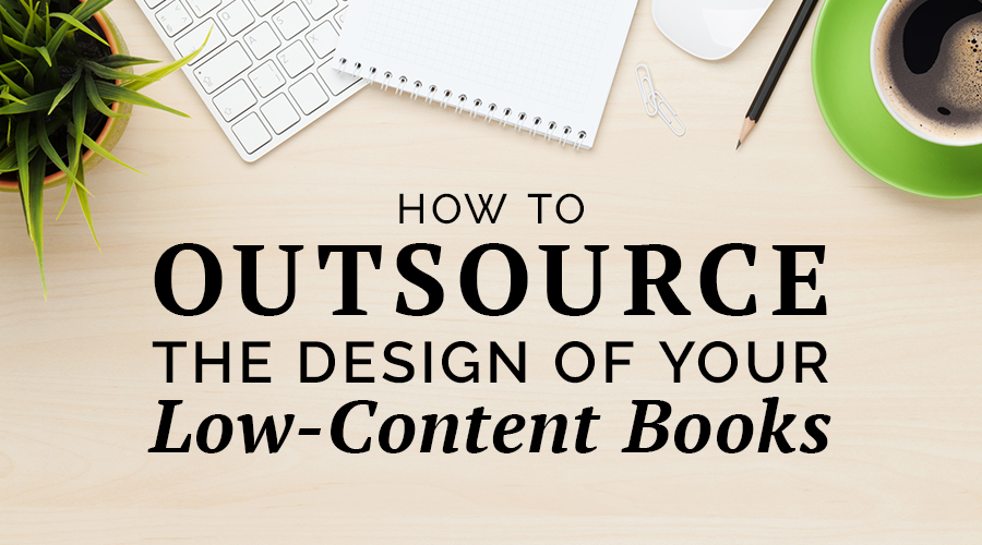 How to Outsource the Design of Your Low-Content Books
