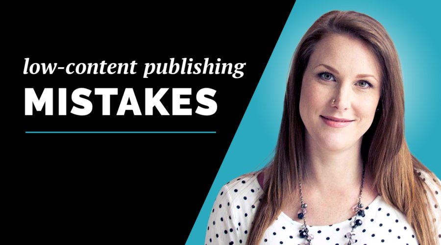 Top 5 Low-Content Publishing Mistakes