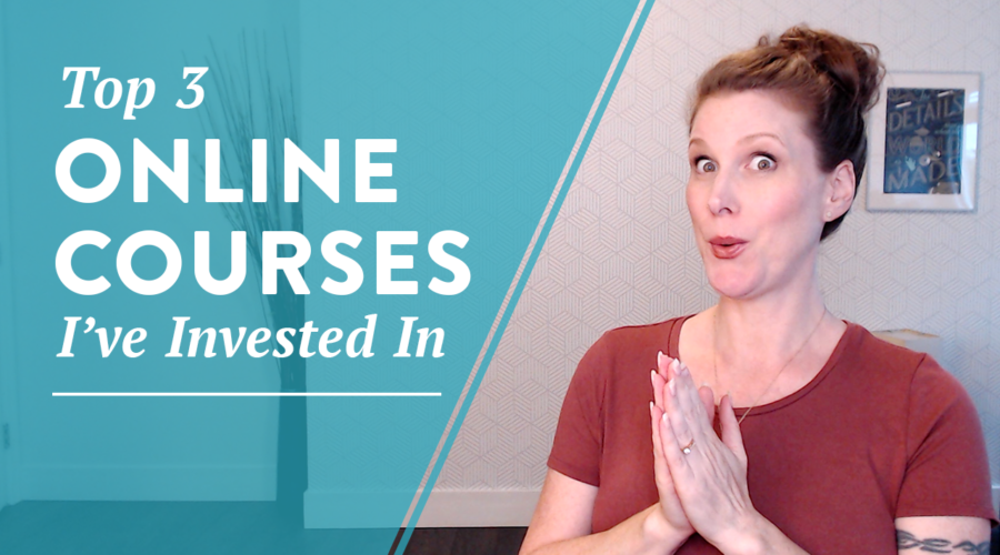 Top 3 Online Courses I've Invested In (And How They’ve Made Me a 6-Figure Earner)