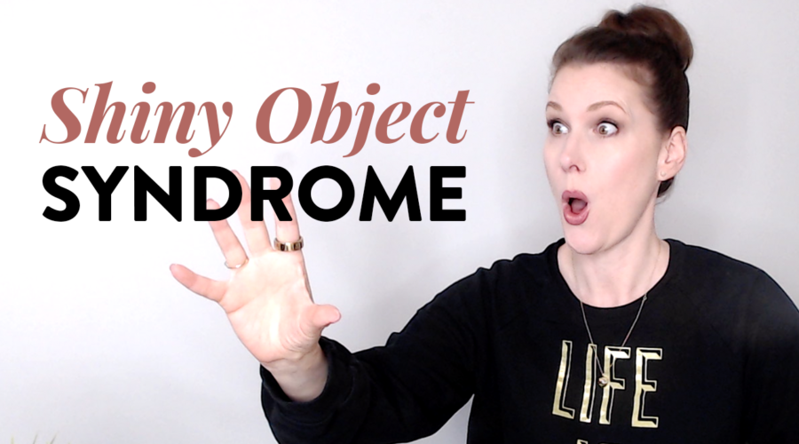 How to Overcome Shiny Object Syndrome