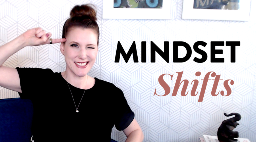 4 Mindset Shifts That Will Change Your Life