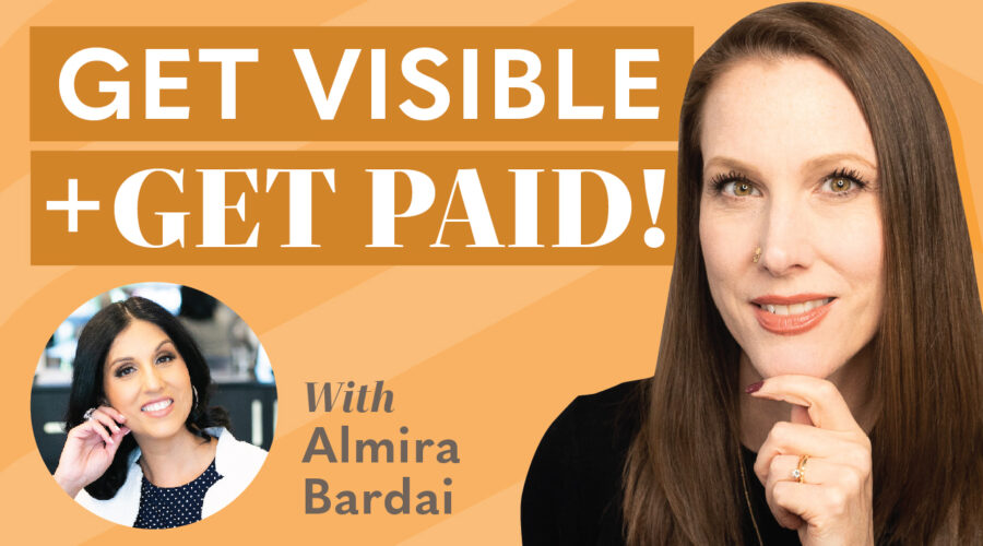 Images of Rachel Harrison-Sund and Almira Bardai with text "Get Visible + Get Paid! with Almira Bardai"