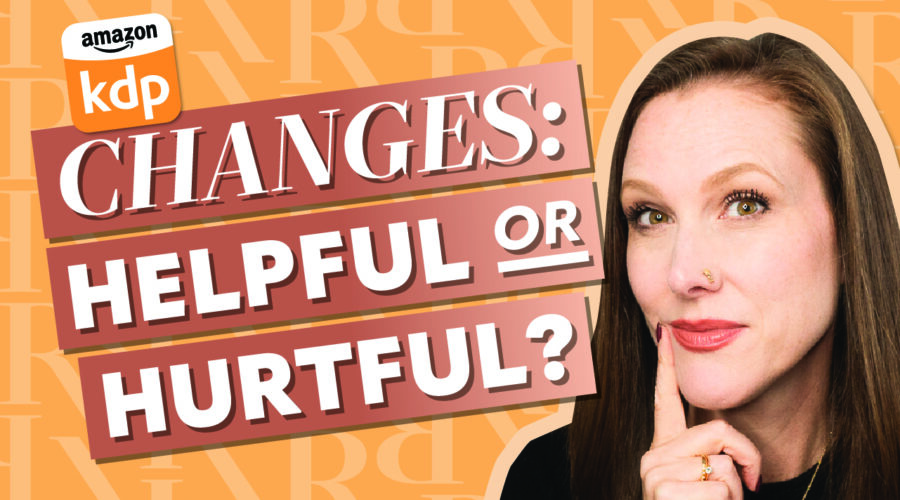 image of Rachel Harrison-Sund; text: "Amazon KDP Changes: Helpful or Hurtful?