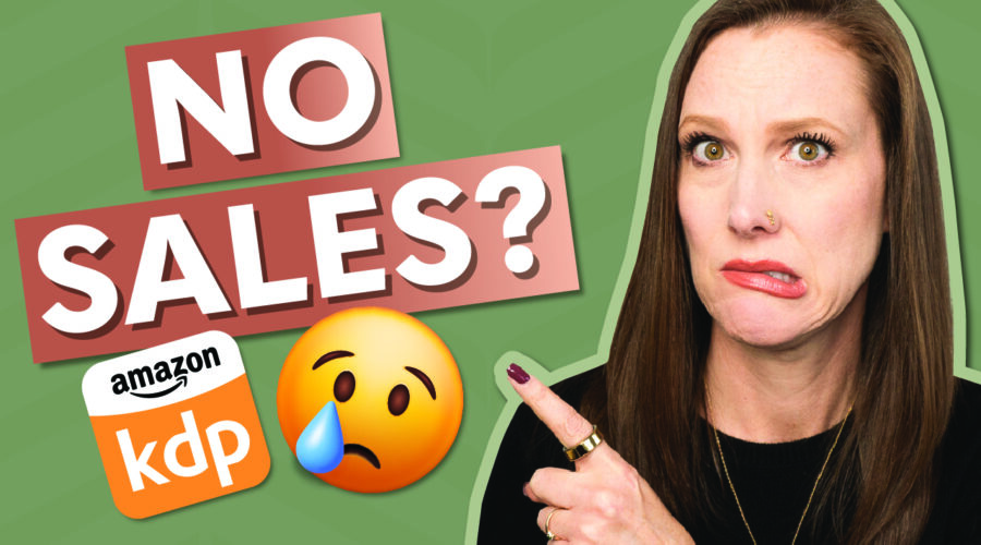 image of Rachel Harrison-Sund making a worried face and pointing to the words "No Sales?" Also, crying face emoji and logo for Amazon KDP
